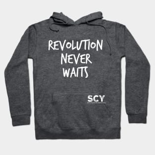 Revolution Never Waits! Hoodie